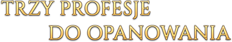 TRZY PROFESJE DO OPANOWANIA