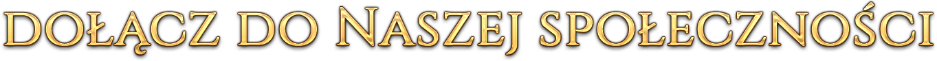 DOŁĄCZ DO NASZEJ SPOŁECZNOŚCI