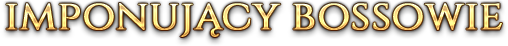 Imponujący bossowie